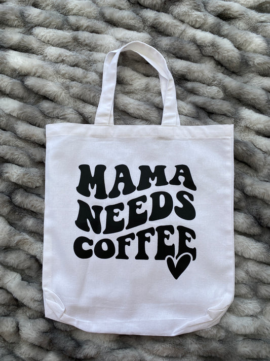 Mama Needs Coffee Tote